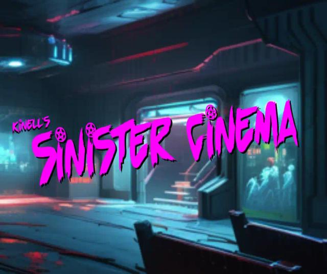 Kinell's Sinister Cinema