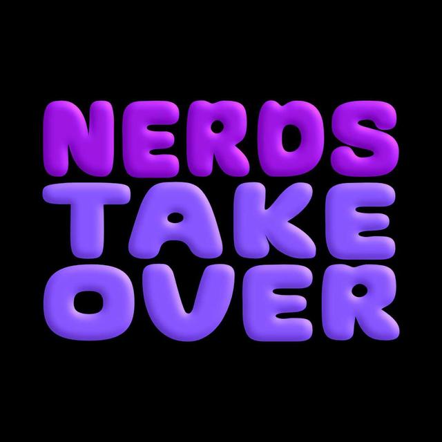 NERDS TAKE OVER