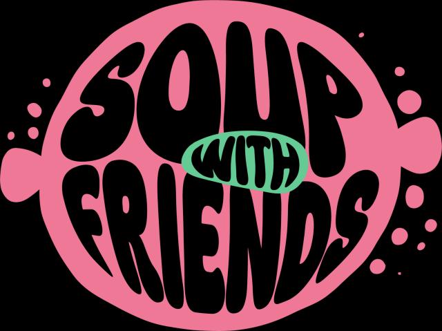 Soup with Friends