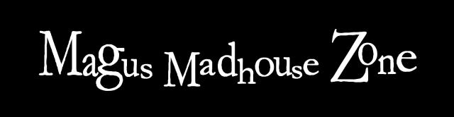 Magus Madhouse Zone