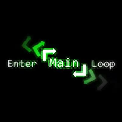 Enter Main Loop